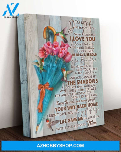 Daughter Canvas From Mom To My Daughter Never Forget That I Love You Flowers Hummingbird Vintage Canvas Wall Art Full Size