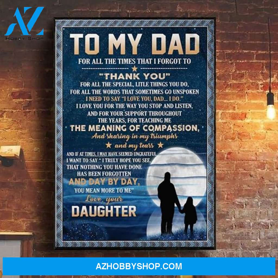 Daughter Canvas From Daughter To My Dad For All The Times That I Forgot To Thank You Moon Canvas Wall Art Full Size