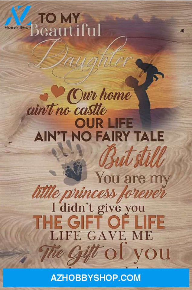 Daughter Canvas To My Beautiful Daughter Our Home Ain't No Castle Our Life Ain't No Fairy Tail Dad Canvas Wall Art Full Size
