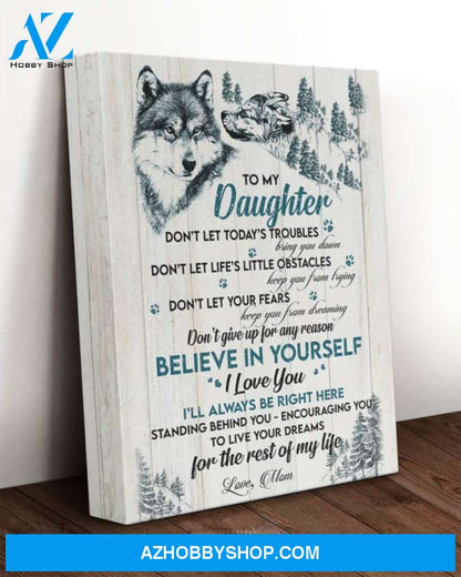 Daughter Canvas To My Daughter Don't Let Today's Troubles Mom Wolf Canvas Wall Art Full Size