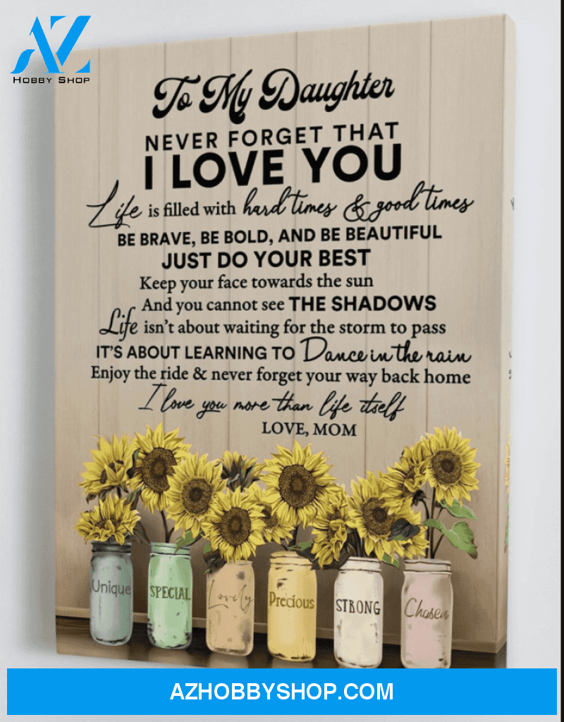 Daughter Canvas To My Daughter Never Forget That I Love You Mom Sunflowers Canvas Full Sizeqd