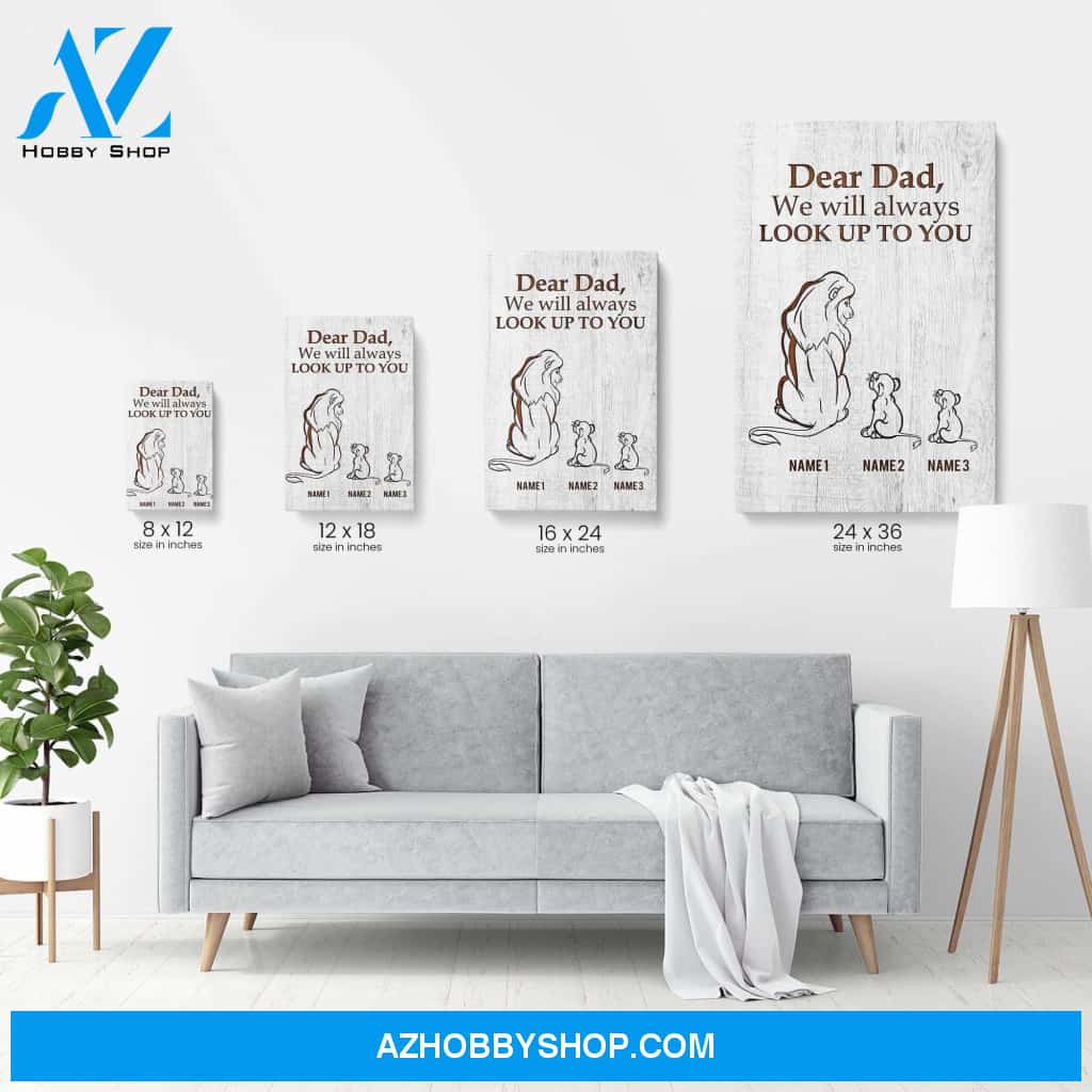 Dear Dad, I'll Always Look Up To You Poster & Canvas