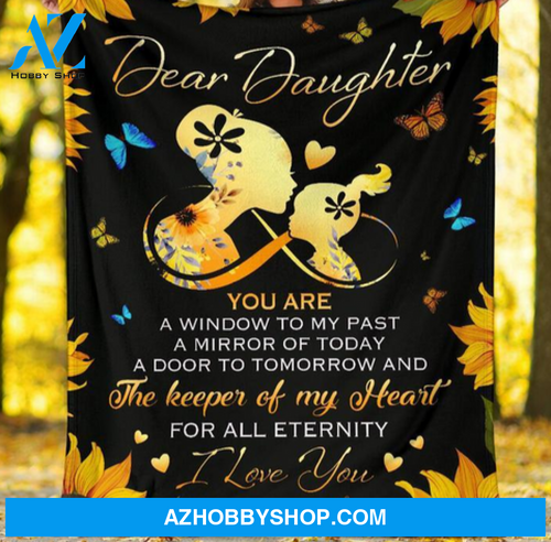 Dear Daughter You Are A Window To My Past Sunflowers Blanket Gift For Daughter 