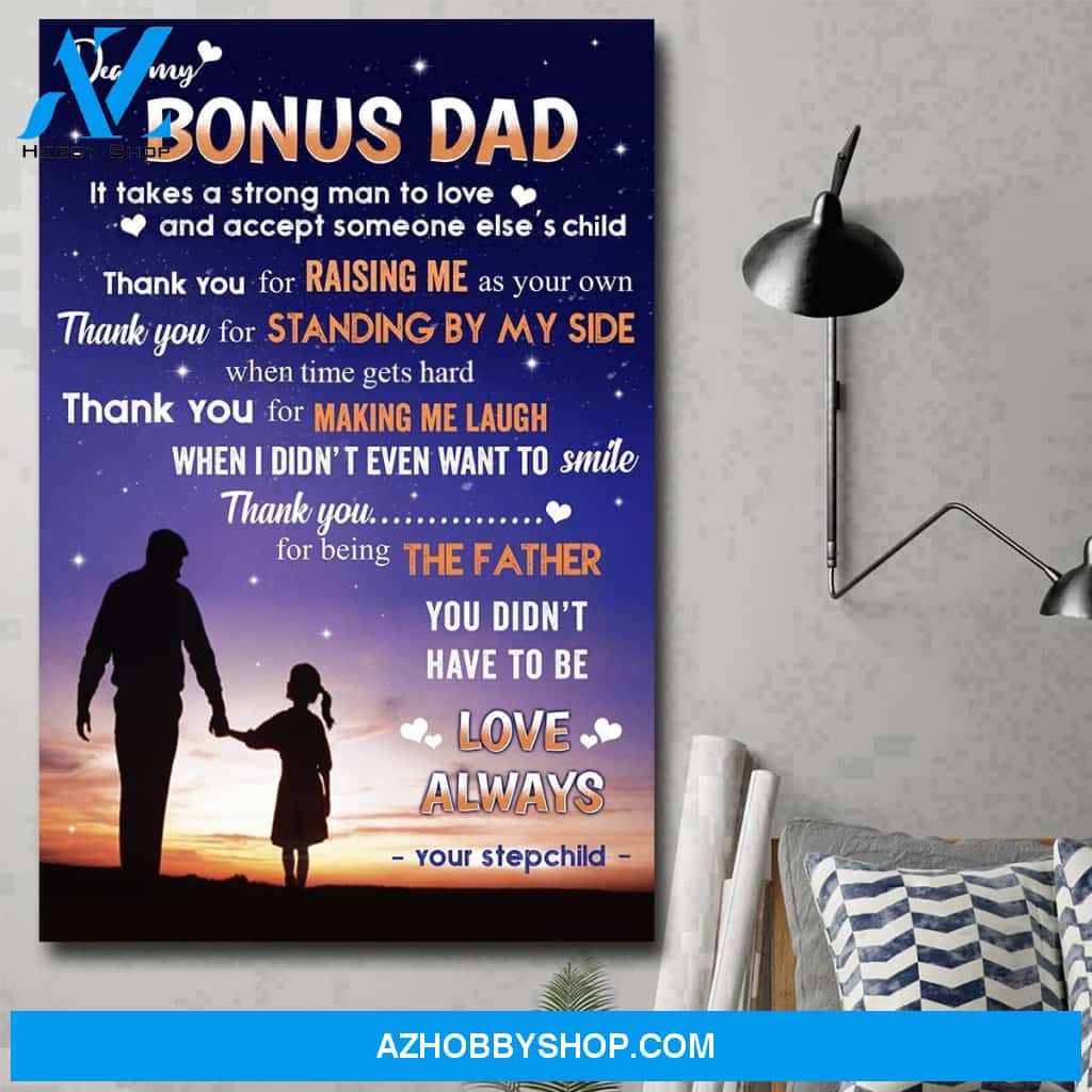 Dear My Bonus Dad It Takes A Strong Man To Love Poster Gift For Stepdad