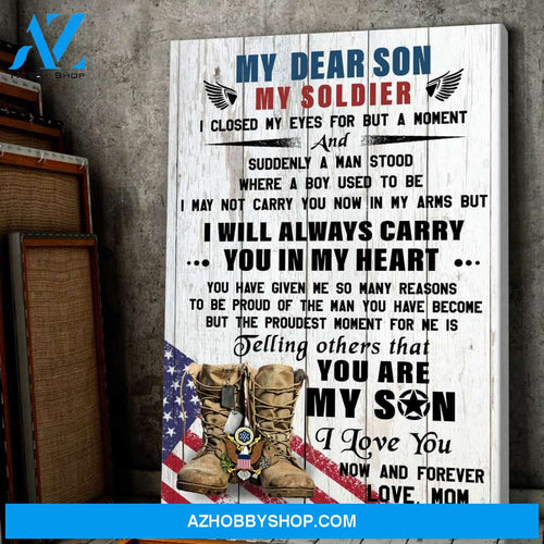 Dear My Son My Soldier I Closed My Eyes For A Moment Soldier Canvas Gift For Soldier Gift For Son From Mom