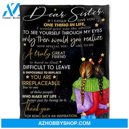 Dear Sister Blanket, To See Yourself Through My Eyes. Gift For Sister Family 