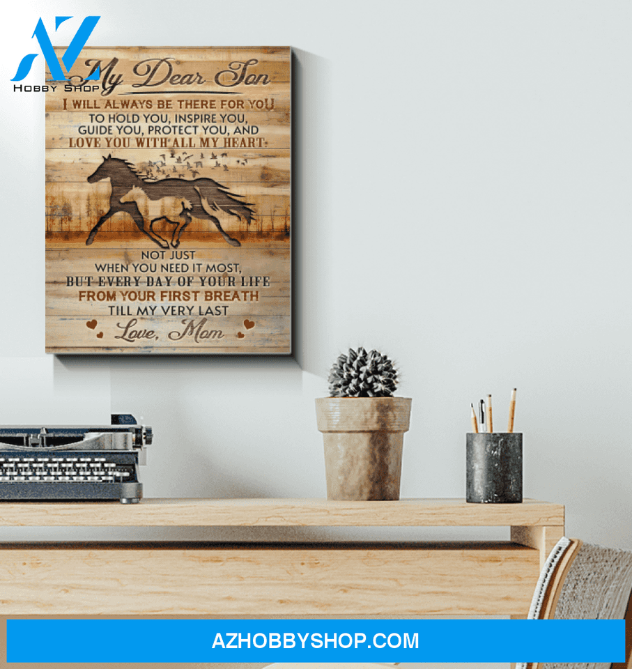 Dear Son Canvas Love Mom Horse Canvas Full Size Canvas Wall Art I Will Always Be There For You