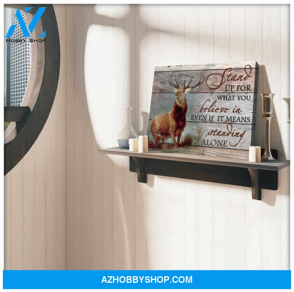 Deer Canvas Stand up for what is right even if you standing alone Wall Art Decor
