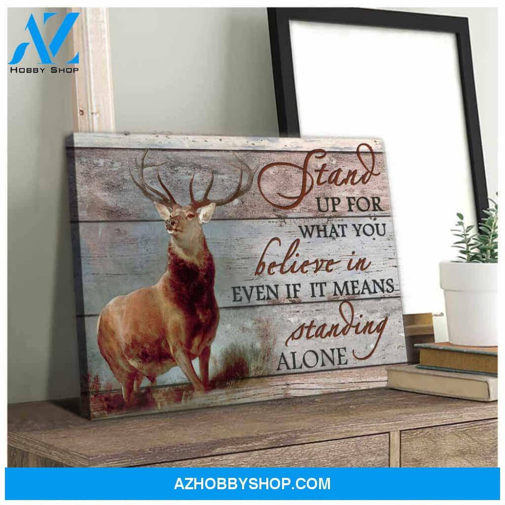 Deer Canvas Stand up for what is right even if you standing alone Wall Art Decor