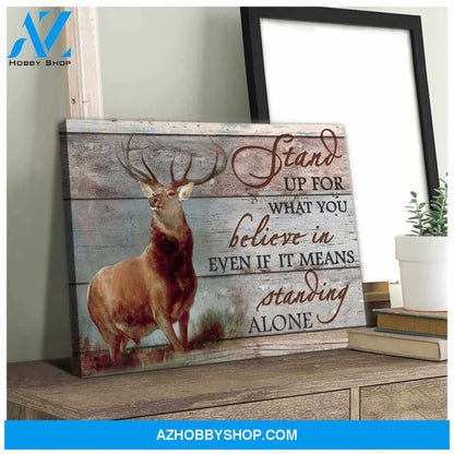 Deer Canvas Stand up for what is right even if you standing alone Wall Art Decor