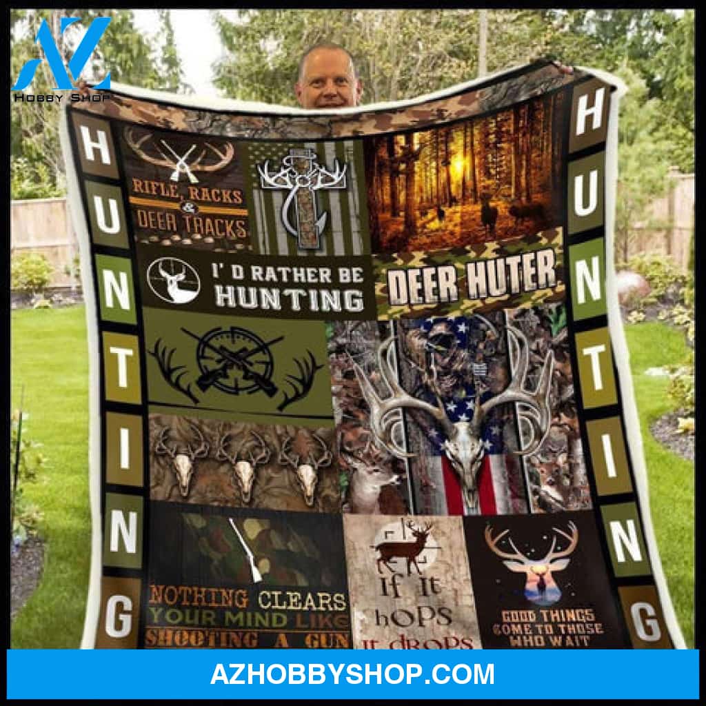 Deer Hunter I'd Rather Be Hunting Fleece Blanket Gift For Hunting Lovers, Gift For Friend Family 
