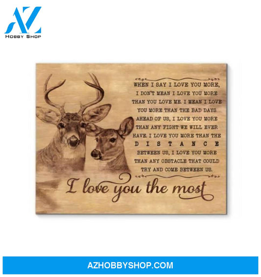 Deer Hunting When I Say I Love You More I Love You Most Poster Canvas