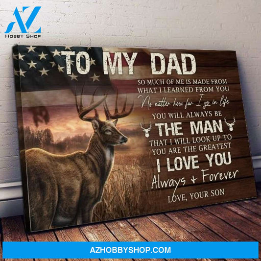Deer To My Dad I Love You Always And Forever - Matte Canvas, gift for you, gift for dad, gift for him, gift for father, gift for deer lover, living room wall art, living room picture