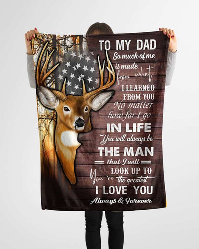 Deer To My Dad So Much Of Me Is Made From What I Learned From You Blanket Gift For Dad Father's Day Birthday Gift Home Decor Bedding Couch Sofa Soft and Comfy Cozy