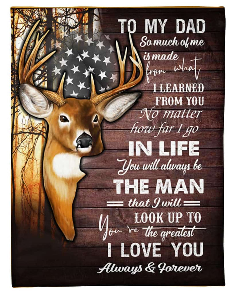 Deer To My Dad So Much Of Me Is Made From What I Learned From You Blanket Gift For Dad Father's Day Birthday Gift Home Decor Bedding Couch Sofa Soft and Comfy Cozy