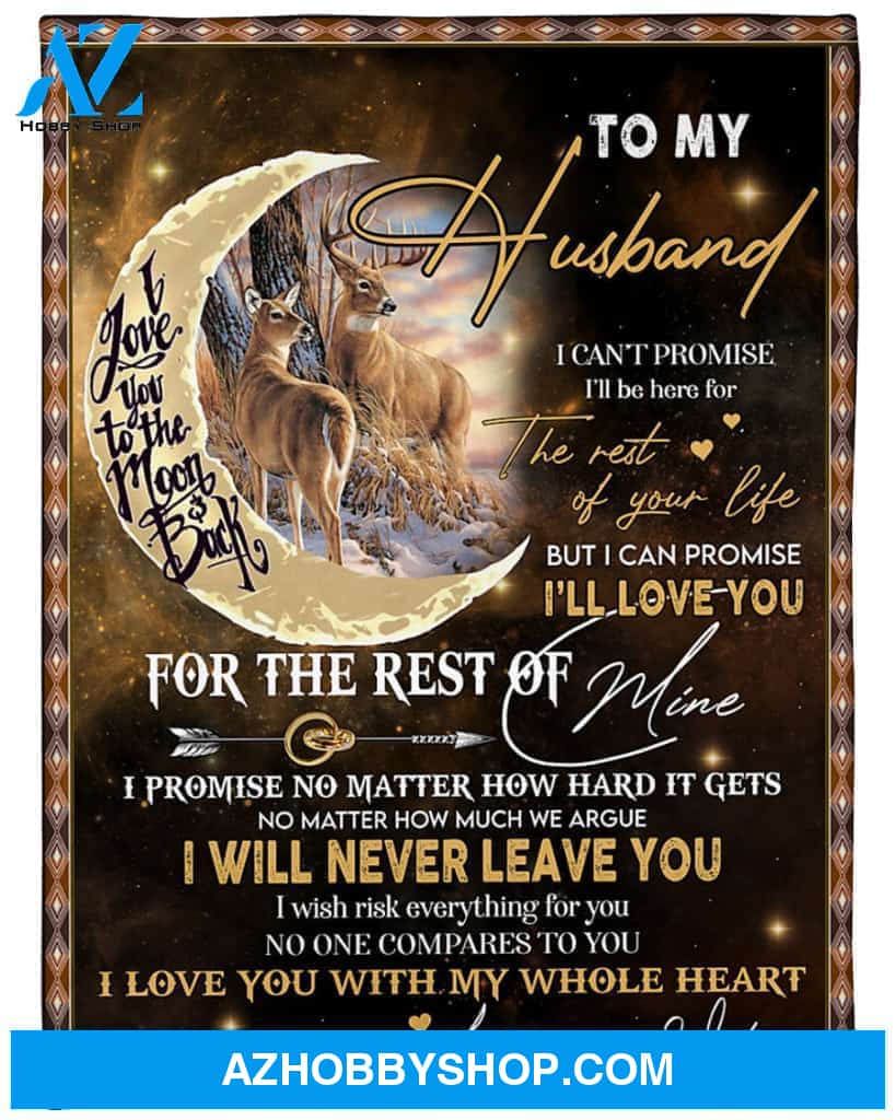 Personalized Deer To My Husband From Wife I Will Never Leave You Fleece Blanket Great Customized Gifts For Birthday Christmas Thanksgiving Wedding