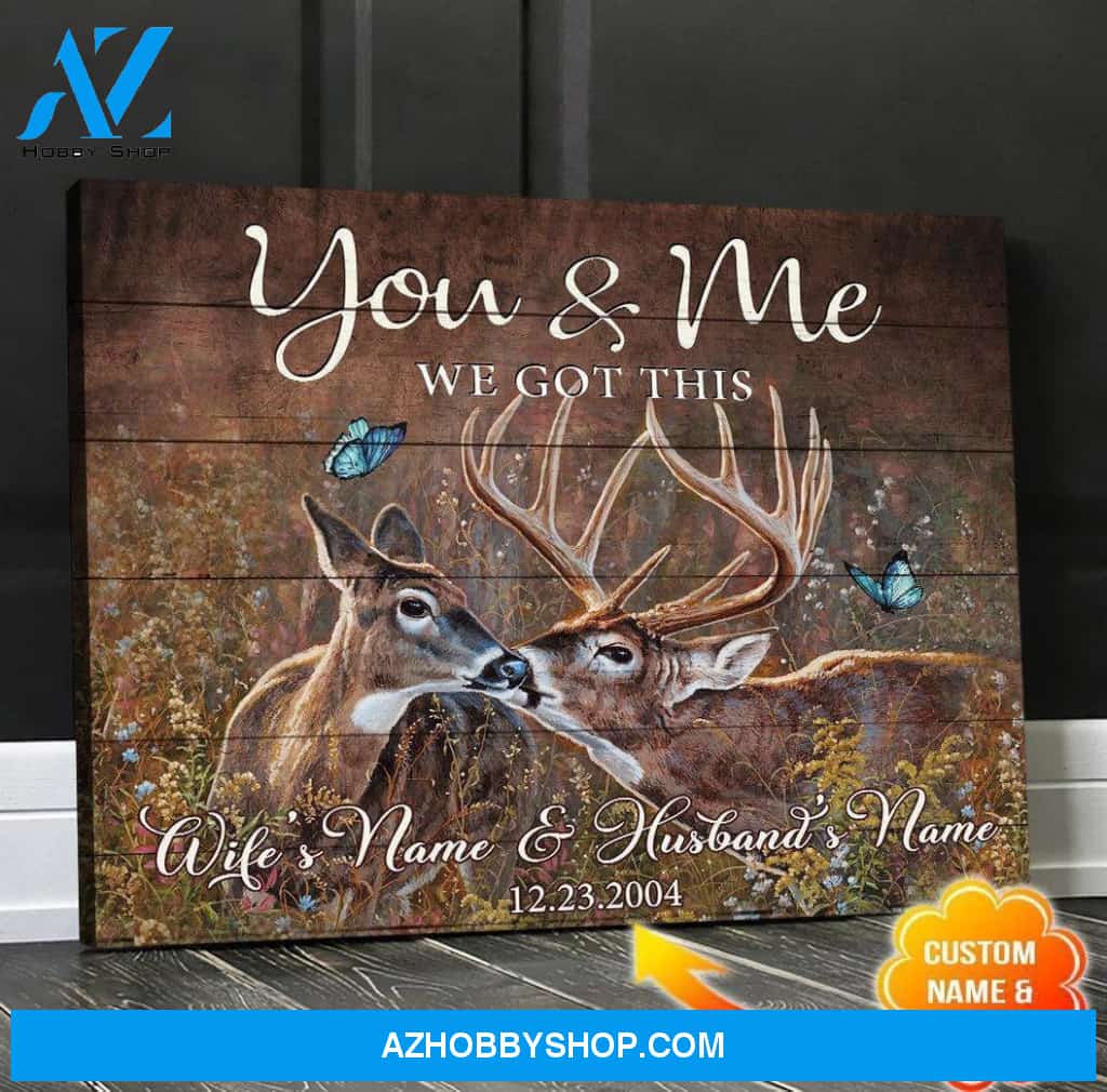 Deer You and Me We Got This Couple Love Canvas And Poster, Wall Decor Visual Art