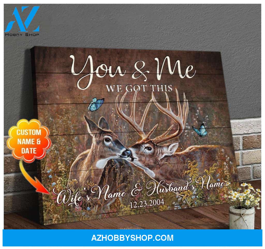 Deer You and Me We Got This Couple Love Canvas And Poster, Wall Decor Visual Art