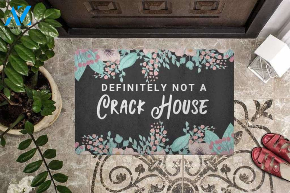 Definitely Not A Crack House Floral Funny Indoor And Outdoor Doormat Gift For Friend Family Decor Warm House Gift Welcome Mat
