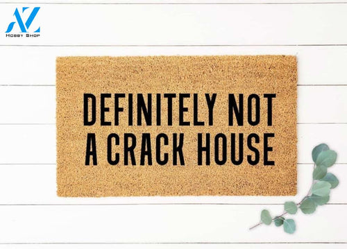 Definitely Not A Crack House Quotes Funny Doormat Welcome Mat House Warming Gift Home Decor Funny Doormat Gift Idea