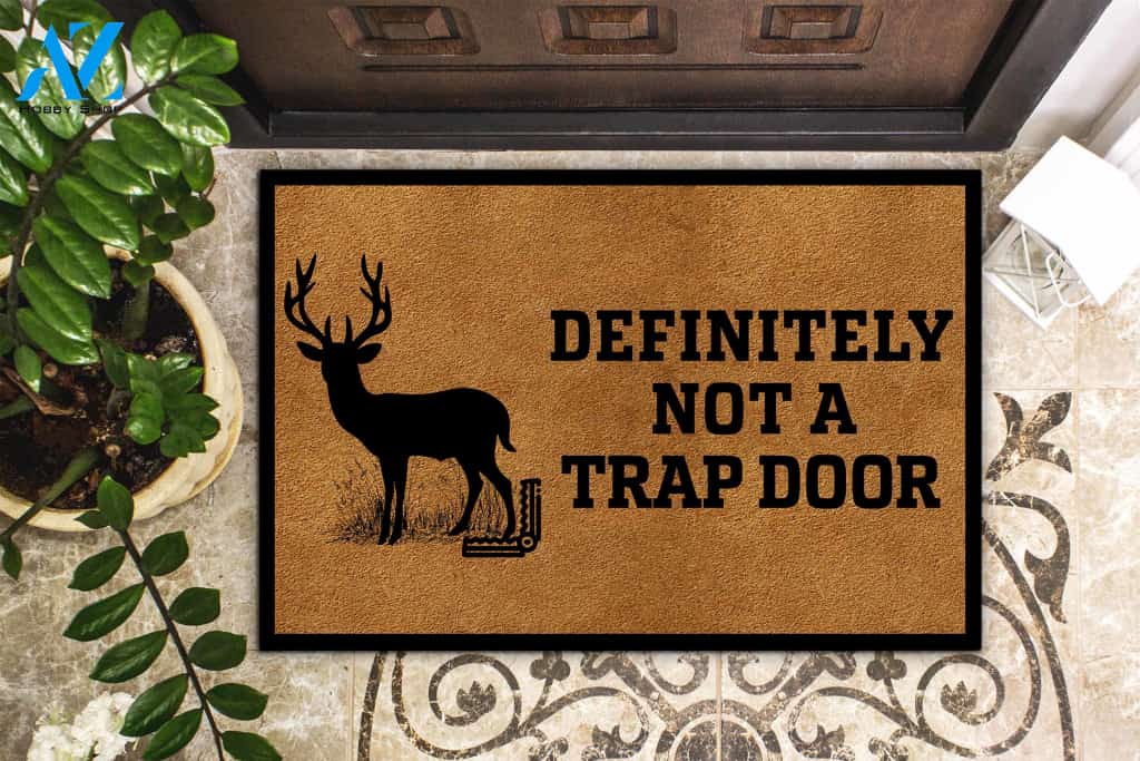 Personalized Name Family House Definitely Not A Trap Door Deer Hunting Doormat Welcome Mat House Warming Gift Home Decor Funny Doormat Gift Idea