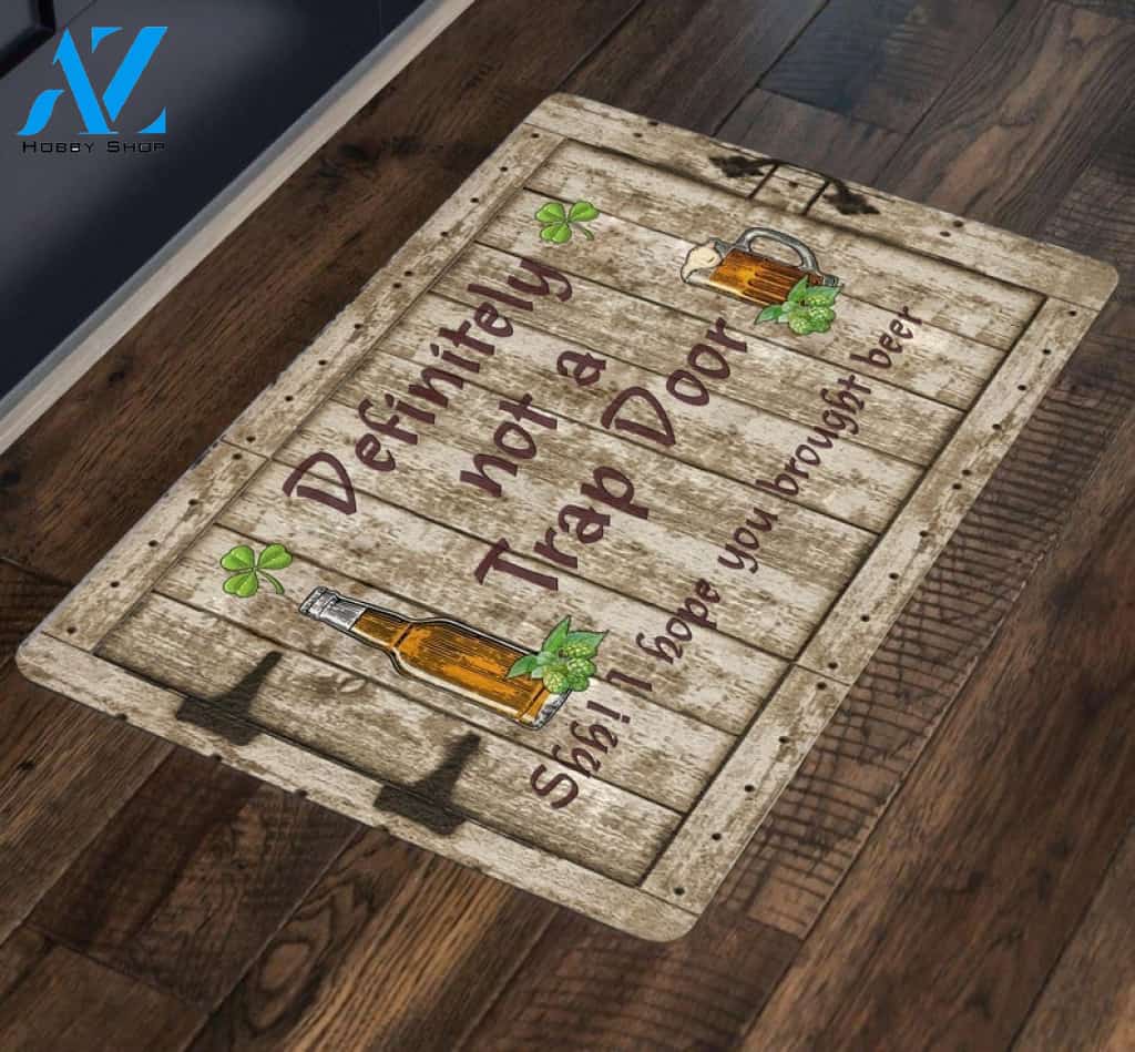 Definitely Not A Trap Door Hope You Brought Beer Funny Indoor And Outdoor Doormat Warm House Gift Welcome Mat Birthday Gift For Beer Lovers