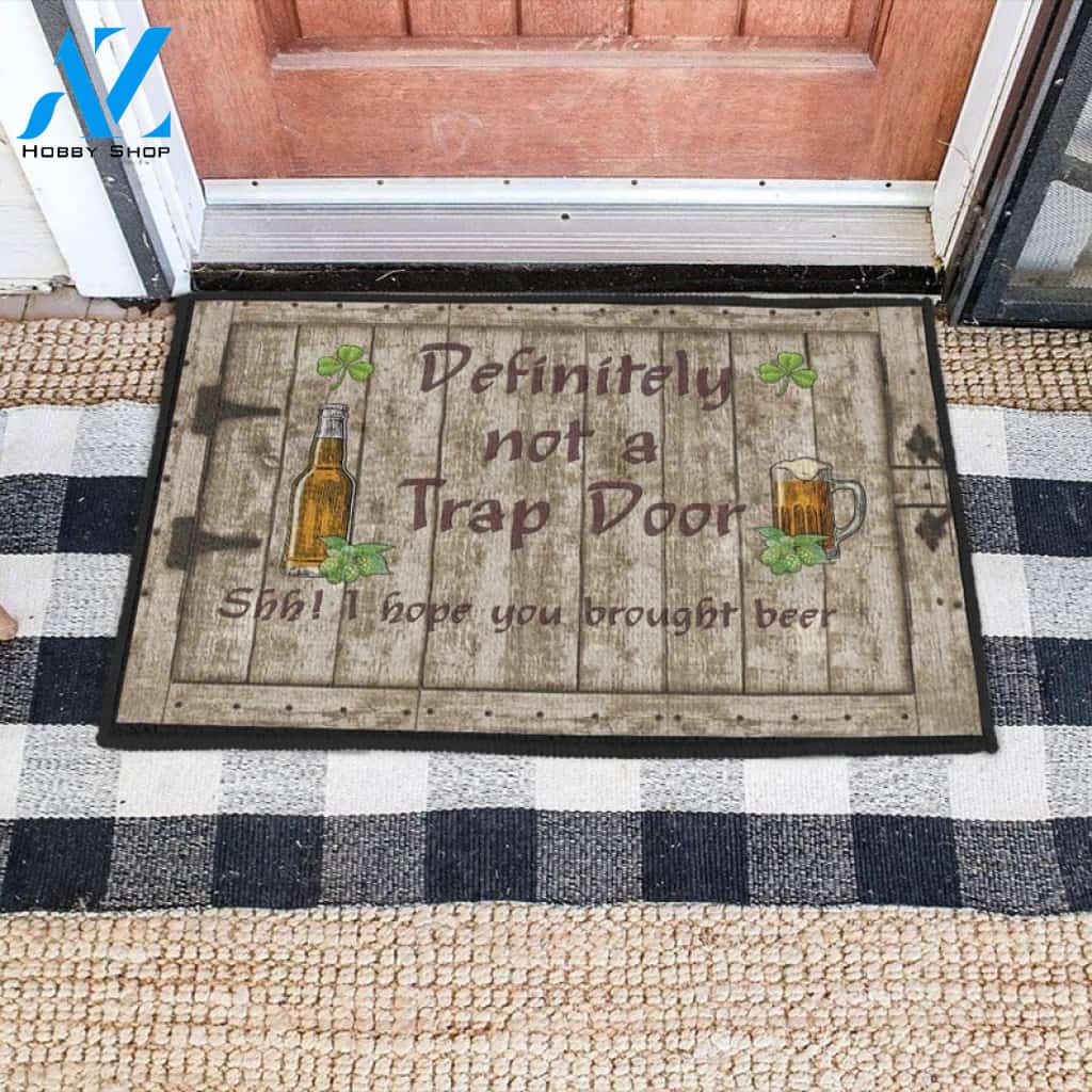 Definitely Not A Trap Door Hope You Brought Beer Funny Indoor And Outdoor Doormat Warm House Gift Welcome Mat Birthday Gift For Beer Lovers