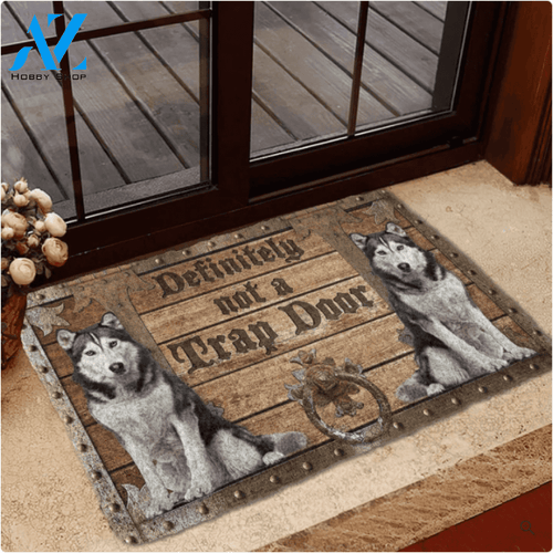 Definitely Not A Trap Door Husky Funny Indoor And Outdoor Doormat Warm House Gift Welcome Mat Birthday Gift For Dog Lovers
