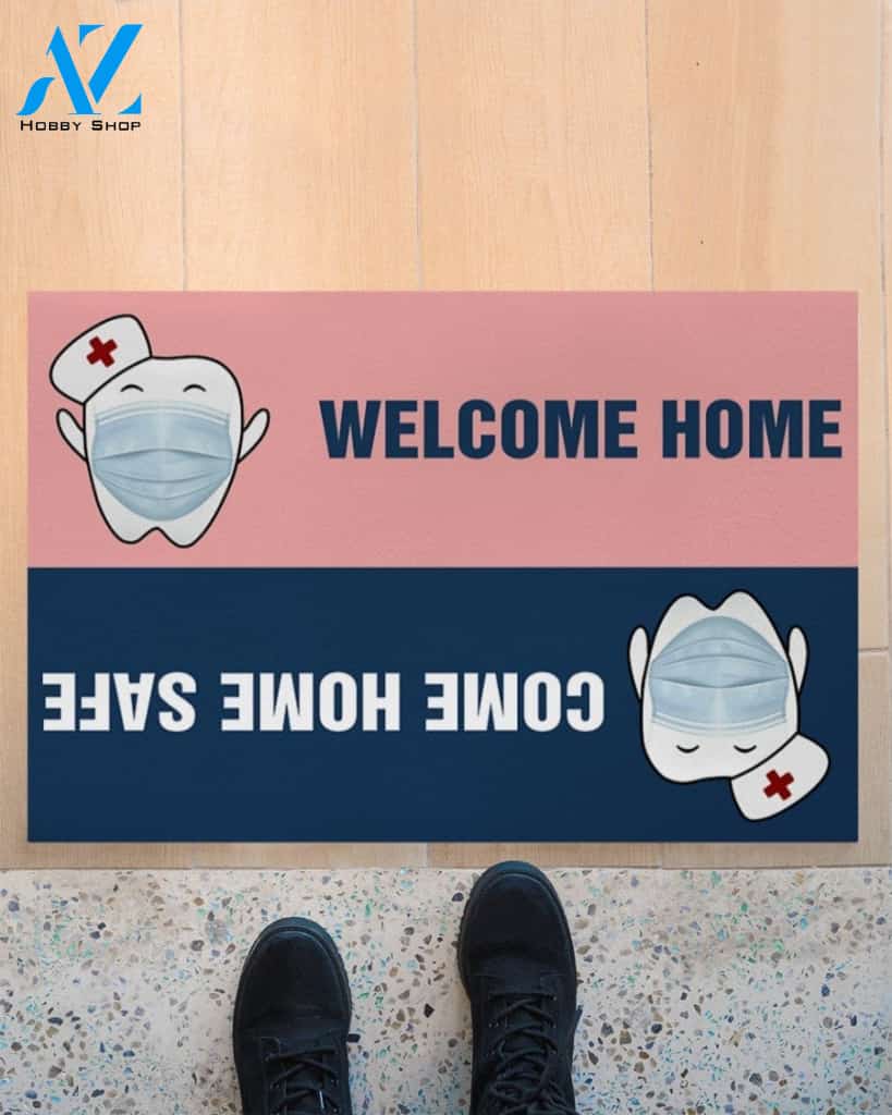 Dentist Welcome Home Come Home Safe Indoor And Outdoor Doormat Warm House Gift Welcome Mat Gift For Dentist