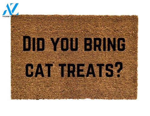 Did You Bring Cat Treats Doormat, Funny Door mat, Funny Welcome Mat, Funny Gift, Housewarming Gift, Cat Doormat, Cat Mom, Funny Cat Gift