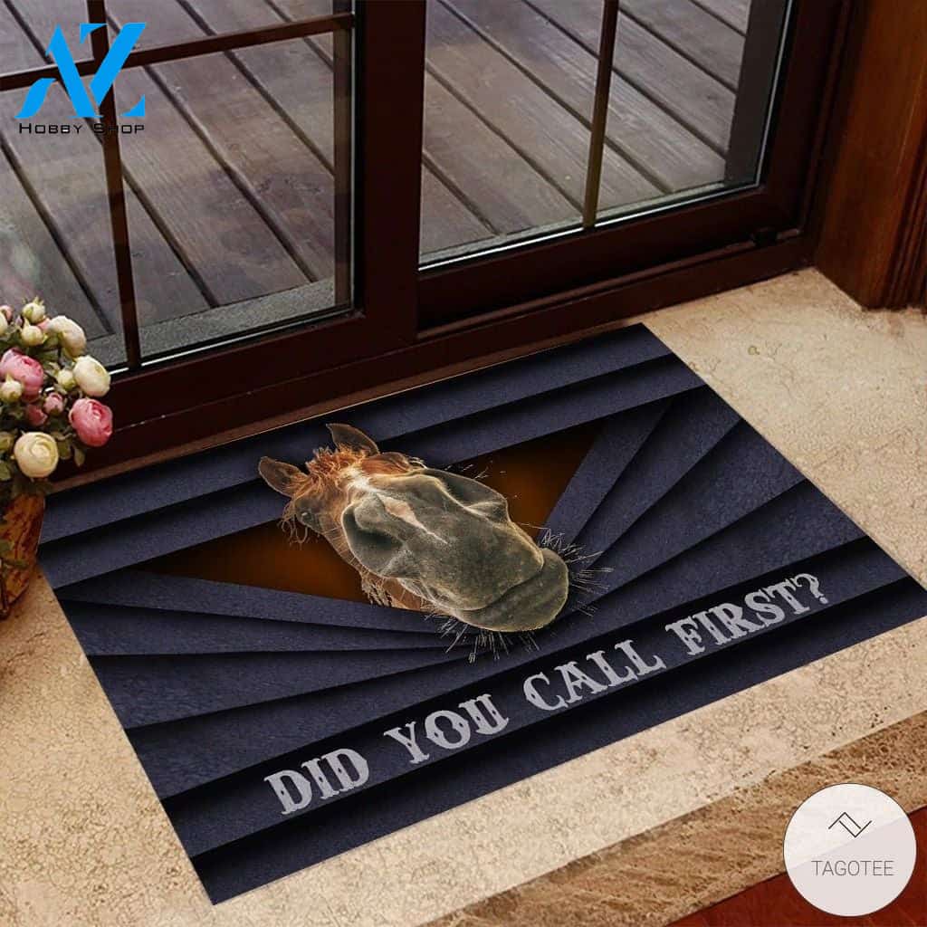 Did you call first Horse Doormat