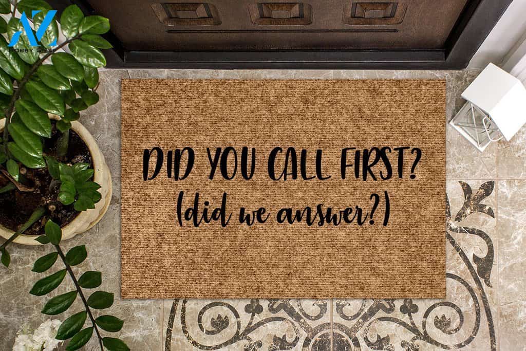 Did you call First? Did we Answer? Funny Doormat | Welcome Mat | House Warming Gift