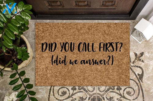 Did you call First? Did we Answer? Funny Doormat | Welcome Mat | House Warming Gift