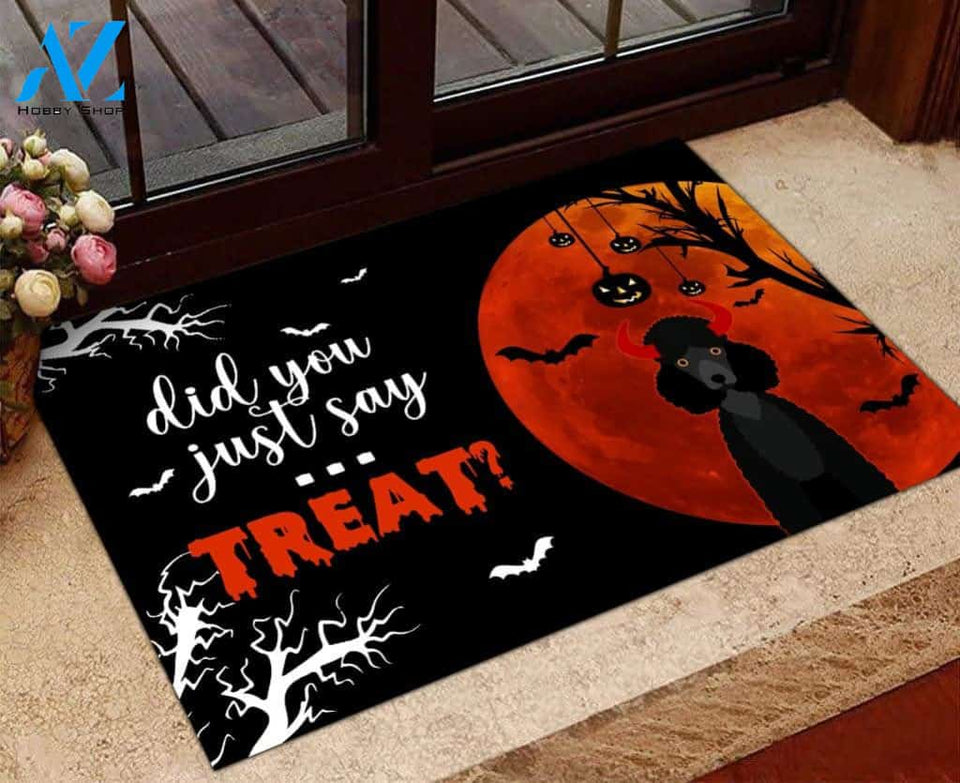 Did You Just Say Treat - Funny Poodle Doormat Welcome Mat Housewarming Gift Home Decor Funny Doormat Gift for Thanksgiving Halloween Christmas, Gift For Friend Family