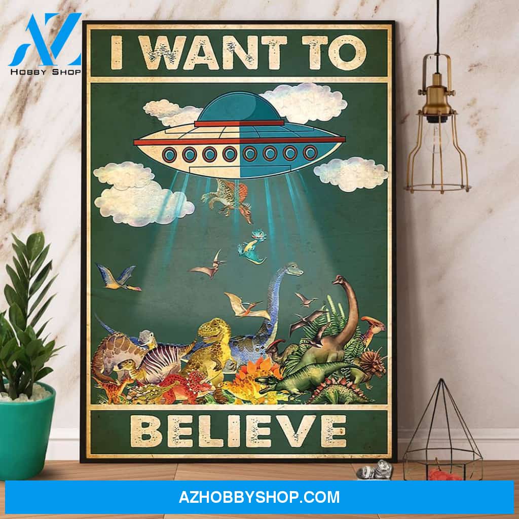 Dinosaur I Want To Believe Canvas And Poster, Wall Decor Visual Art