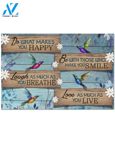 Do What Makes You Happy - Hummingbird Doormat Indoor And Outdoor Doormat Warm House Gift Welcome Mat Home Decor Gift For Memorial Hummingbird Lover For Family Friend