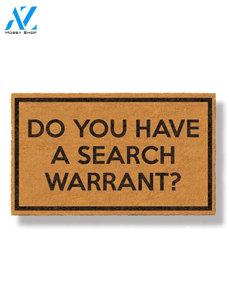 DO YOU HAVE A SEARCH WARRANT DOORMAT