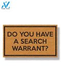 Do You Have a Search Warrant Doormat by Funny Welcome | Welcome Mat | House Warming Gift