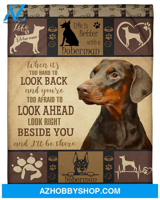 Doberman Blanket, Doberman Pinscher Look Right Beside You And I'll Be There
