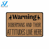 Dobermans and Their Attitudes Live Here Doormat 23.6"x15.7" | Welcome Mat | House Warming Gift