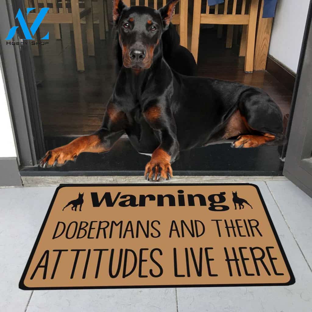 Dobermans and Their Attitudes Live Here Doormat 23.6