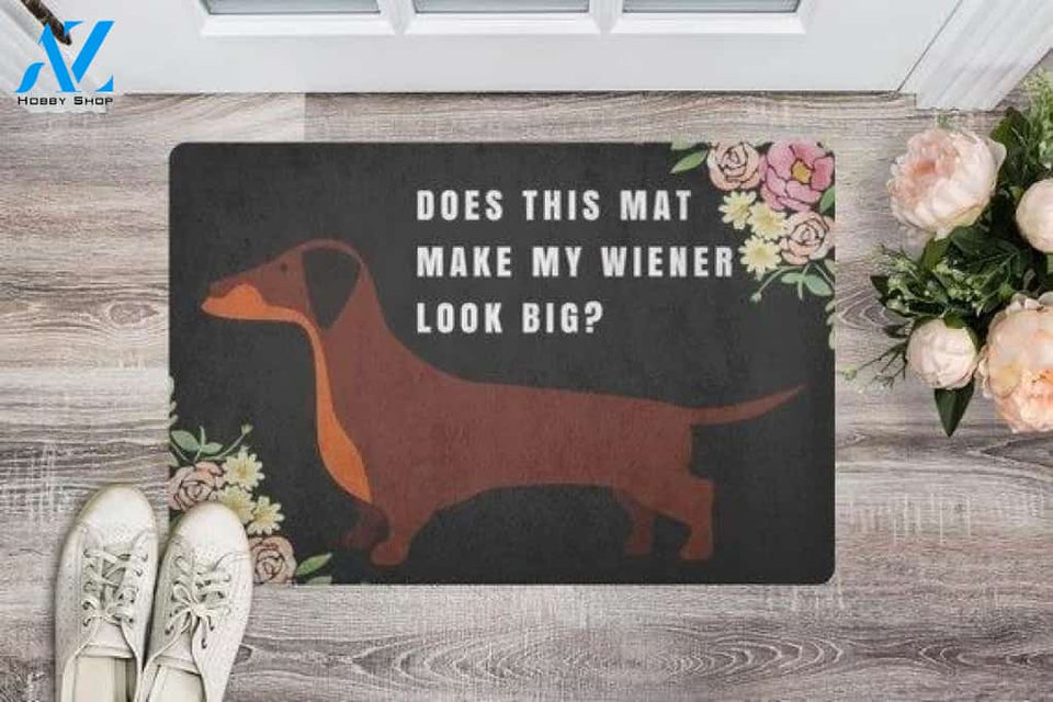 Does This Mat Make My Wiener Look Big Dachshund Doormat | Welcome Mat | House Warming Gift