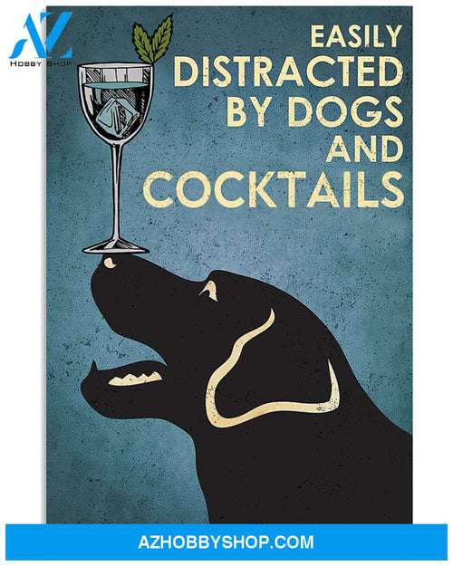 Dog And Cocktails Easily Distracted By Dogs And Coctails Wall Decor