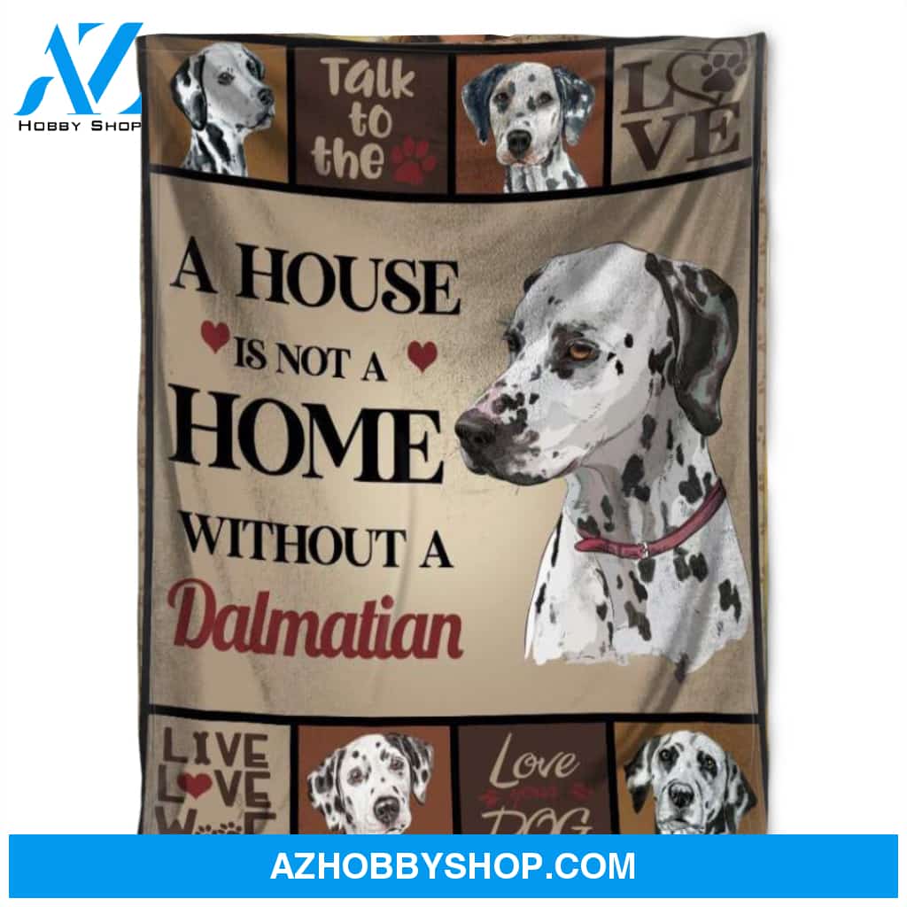 Dog Blanket, A House Is Not A Home Without A Dalmatian. Gift For Dog Lover Family Home Decor Bedding Couch Sofa Soft and Comfy Cozy