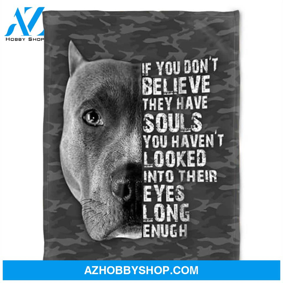Dog Blanket, If You Don't Believe They Have Souls. Gift For People Family Home Decor Bedding Couch Sofa Soft and Comfy Cozy