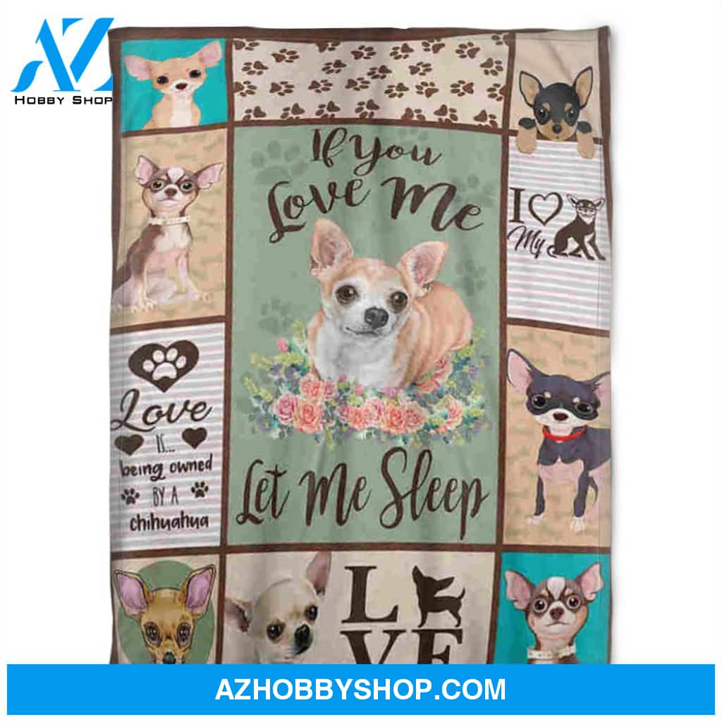 Dog Blanket, If You Love Me, I Love My Chihuahua. Gift For Dog Lover Family Home Decor Bedding Couch Sofa Soft and Comfy Cozy