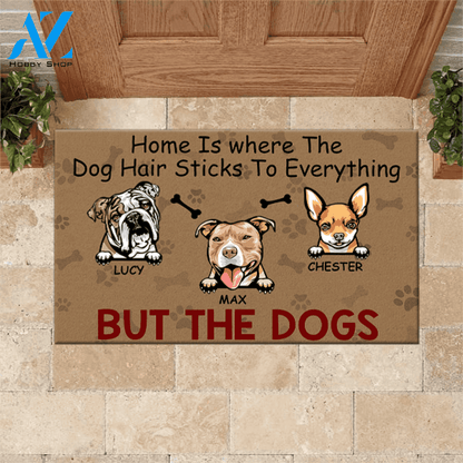 Dog Custom Doormat Home Is where The Dog Hair Sticks To Everything But The Dog | WELCOME MAT | HOUSE WARMING GIFT