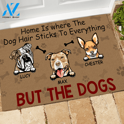 Dog Custom Doormat Home Is where The Dog Hair Sticks To Everything But The Dog | WELCOME MAT | HOUSE WARMING GIFT