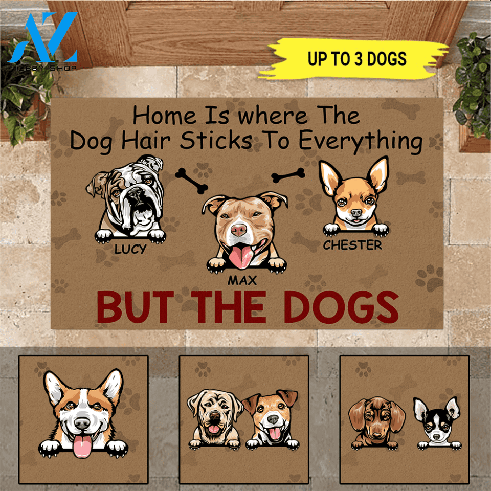 Dog Custom Doormat Home Is where The Dog Hair Sticks To Everything But The Dog | WELCOME MAT | HOUSE WARMING GIFT