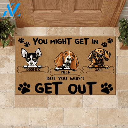 Dog Custom Doormat You Might Get In But You Won't Get Out Personalized Gift | WELCOME MAT | HOUSE WARMING GIFT